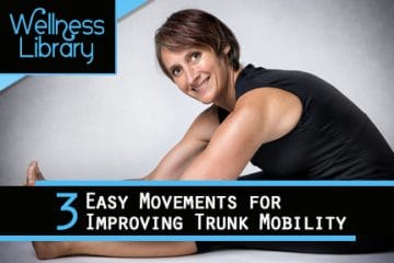 3 Easy Movements for Improving Trunk Mobility